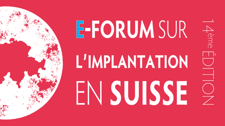 Retour sur la 14ème édition du e-Forum sur l’Implantation en Suisse
